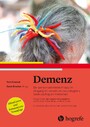 Demenz - Der person-zentrierte Ansatz im Umgang mit verwirrten, kognitiv beeinträchtigten Menschen